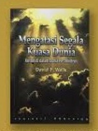 Image of Mengatasi segala kuasa dunia : Kristus di dalam dunia postmodern
