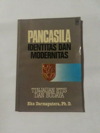 Image of Pancasila indentitas  dan modernitas: Tinjuan etis dan budaya