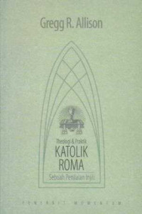 Image of Theologi & Praktik Katolik Roma; Sebuah Penilaian Injili