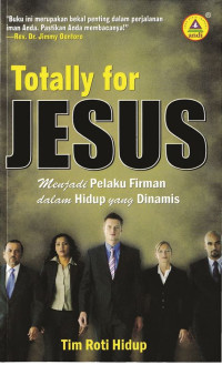 Image of Totally for Jesus: Menjadi Pelaku Firman dalam Hidup yang Dinamis